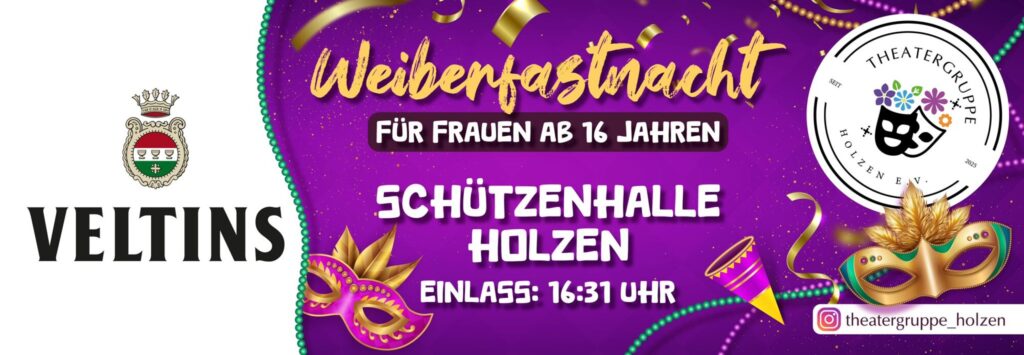 Weiberfastnacht, Für Frauen ab 16 Jahre, Schützenhalle Holzen, Einlass: 16:31 Uhr